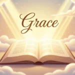 What Does Grace Mean in the Bible? Definition, Meaning & Examples For 2026
