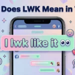 What Does LWK Mean in Text? Definition, Usage, Examples & Alternatives 2026