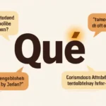 What Does “Qué” Mean in Spanish? Definition, Uses, Examples & Tips 2026