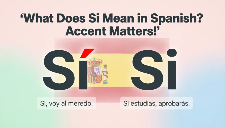 Si” Mean in Spanish