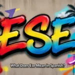 What Does Ese Mean in Spanish
